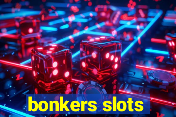 bonkers slots